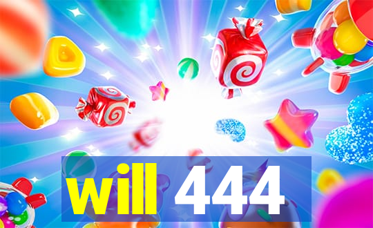 will 444